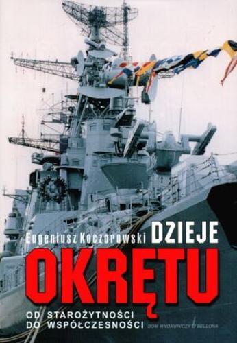 Dzieje okrętu. Od starożytności do współczesności (Hardcover)