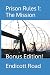 Prison Rules 1: The Mission...