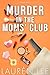Murder in the Moms' Club (Murder in the Moms' Club Duet #1)