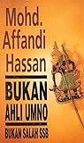 Bukan Ahli UMNO, Bukan Salah SSB