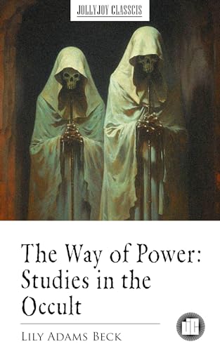 The Way of Power: Studies in the Occult (Kindle Edition)