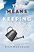 The Means of Keeping