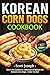 Korean Corn Dogs Cookbook: ...