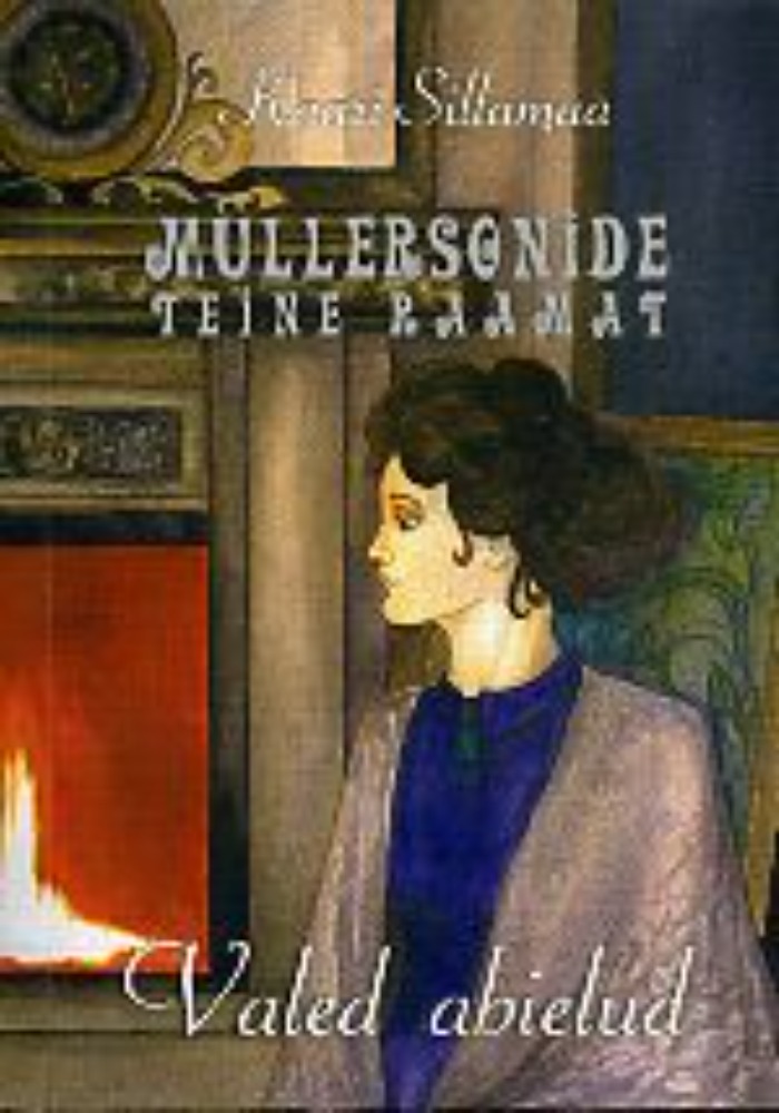 Valed abielud. Müllersonide teine raamat.