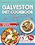 Galveston Diet Cookbook for Beginners by Alise Rosalin