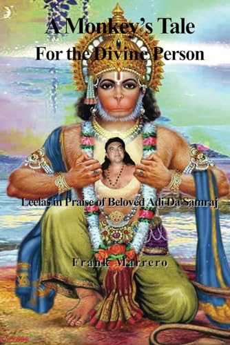 A Monkey’s Tale For the Divine Person: Leelas in Praise of My Beloved Adi Da (Paperback)