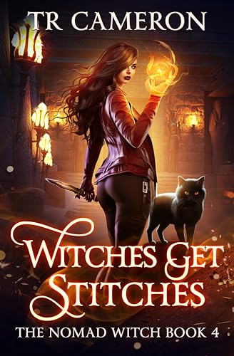 Witches Get Stitches (The Nomad Witch #4)