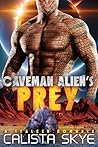 Caveman Alien's Prey (Caveman Aliens #22)