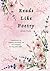 Reads Like Poetry: A Guideb...