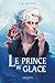 Le Prince de Glace (French Edition)