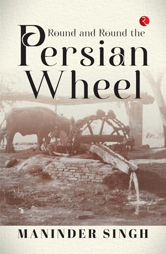 Round and Round the Persian Wheel (Kindle Edition)