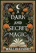 A Dark and Secret Magic