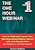 The 1 Hour Webinar: How To ...
