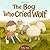 The Boy Who Cried Wolf by Molly Tale