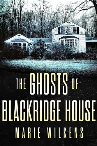 The Ghosts of Blackridge House (A Riveting Haunted House Mystery, #92)