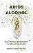 ADIÓS ALCOHOL by Marco Cerdá Valero