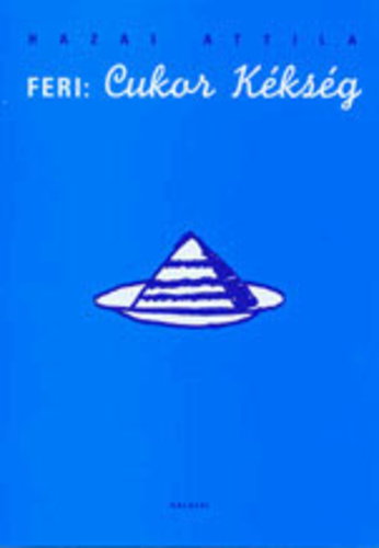 Feri: Cukor kékség (Hardcover)