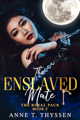 The Enslaved Mate (The Royal Pack #5)