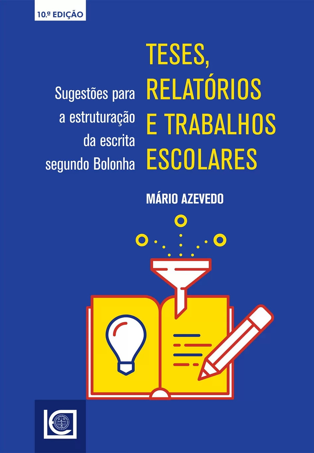 Teses, Relatórios e Trabalhos Escolares: Sugestões para estruturação da escrita segundo Bolonha