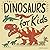50 DINOSAURS for Kids by Kristin Snow 50 DINOSAURS for Kids by Kristin Snow