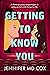 Getting to Know You