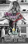 Eat Your Heart Out by S.I. Hayes