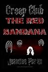 CREEP CLUB: The Red Bandana