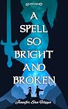 A Spell So Bright...