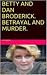Betty and Dan Broderick. Betrayal and Murder. by Pat Dwyer