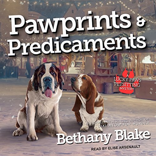 Pawprints & Predicaments: Lucky Paws Petsitting Mystery Series, Book 3
