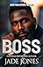 BOSS by Jade Jones