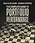 The Complete Guide to Portfolio Performance: Appraise, Analyze, Act
