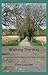 Walking The Way; A 21 Day Devotional for Pilgrims on the Cami... by Pam Luschei
