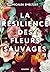 La Résilience des fleurs sauvages #1