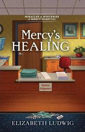 Mercy’s Healing (Miracles & Mysteries of Mercy Hospital #8)