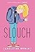 Slouch by Christina Wyman