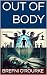 OUT of BODY: An Original Sc...