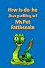 How to do the Storytelling of My Pet Rattlesnake by Rich Linville How to do the Storytelling of My Pet Rattlesnake by Rich Linville