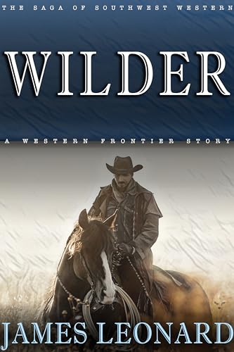 Wilder : A Western Frontier Story (The Saga of Southwest Western)