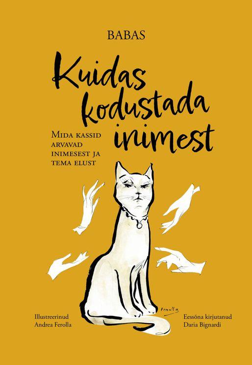 Kuidas kodustada inimest: mida kassid arvavad inimesest ja tema elust