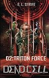 Triton Force: A Cyberpunk Military Novella (Dead Cell)