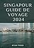 Singapour Guide de voyage 2...