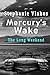 Mercury's Wake: The Long We...