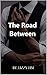 The Road Between