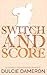 Switch and Score (Dating a ...