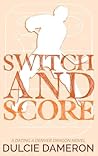 Switch and Score by Dulcie Dameron