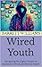 Wired Youth: Navigating the...