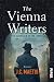 The Vienna Writers - Sie Schrieben um Ihr Leben by J.C. Maetis