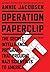 Operation Paperclip: The Secret Intelligence Program That Brought Nazi Scientists to America