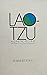 Lao-Tzu and the Tao te Ching,